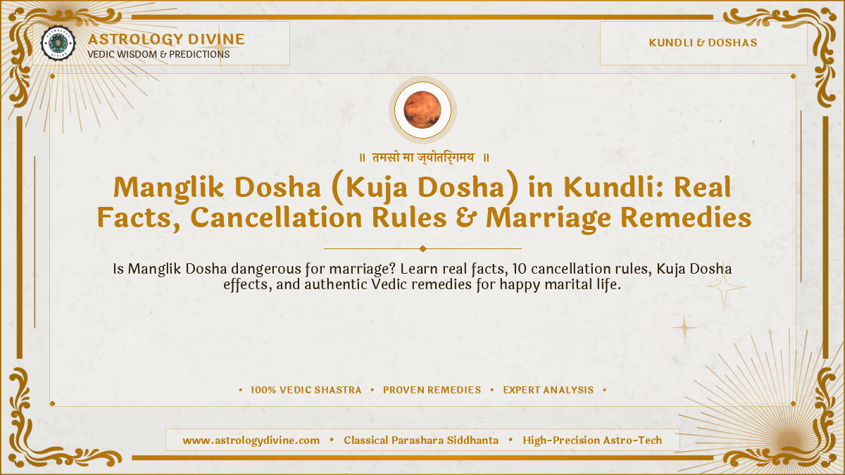 Manglik Dosha (Kuja Dosha) in Kundli: Real Facts, Cancellation Rules & Marriage Remedies