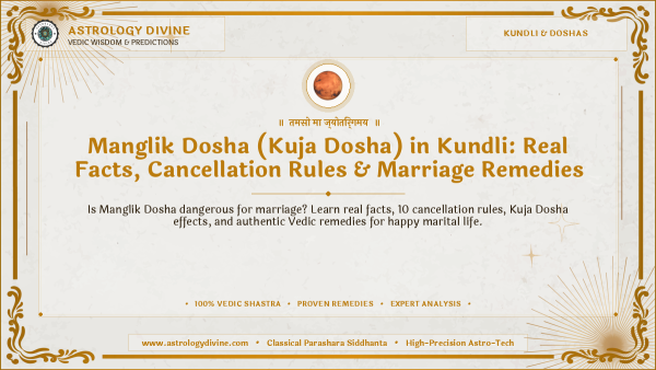 Manglik Dosha (Kuja Dosha) in Kundli: Real Facts, Cancellation Rules & Marriage Remedies